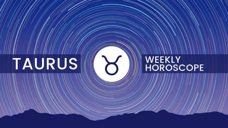 Taurus Weekly Horoscope