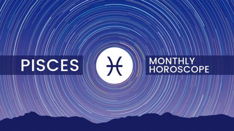Pisces Monthly Horoscope