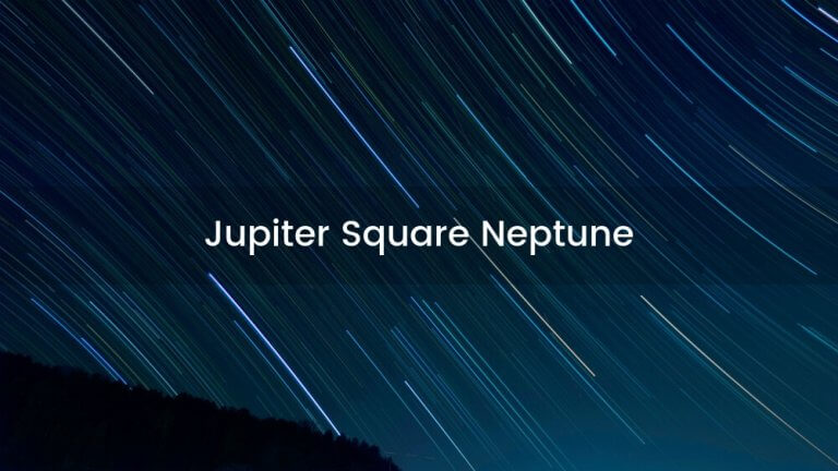 Jupiter Square Neptune
