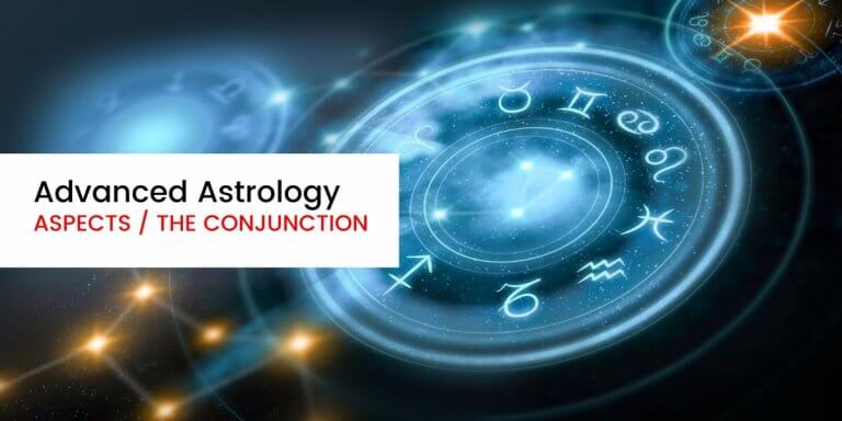 Advanced Astrology Aspects the Conjunction