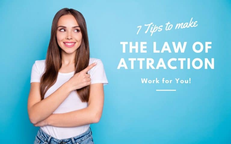 7 Essential Tips to Make the Law of Attraction Work